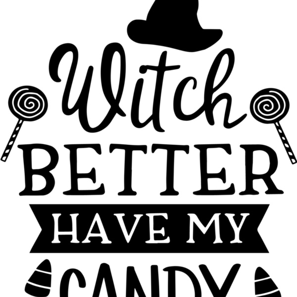 Witch Better Have My Candy Fun (0848) Thumbnail