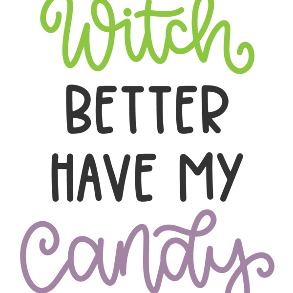 Witch Better Have My Candy (0818) Thumbnail