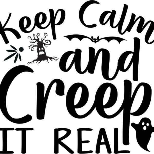 Keep Calm And Creep It Real (1032) Thumbnail