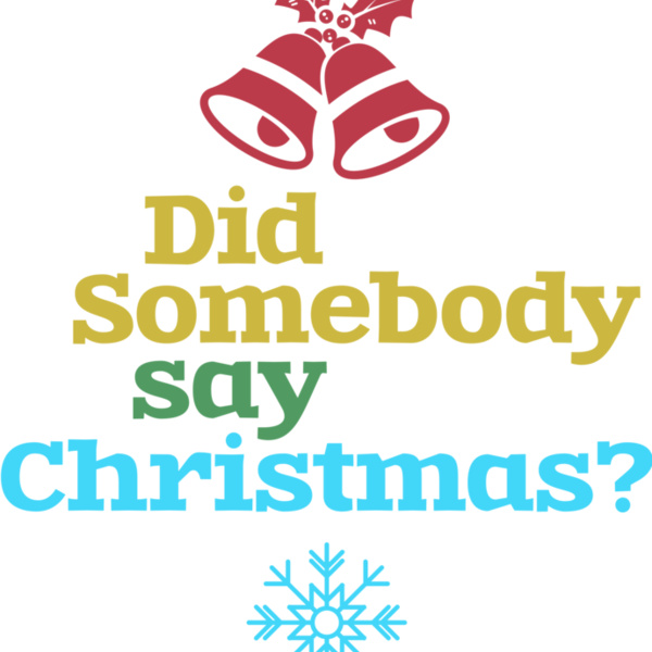 Did Somebody Say Christmas (0572) Thumbnail