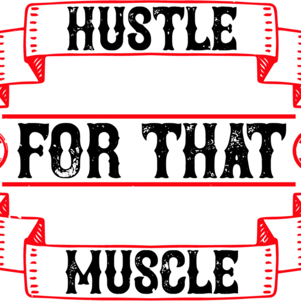 Hustle For That Muscle Thumbnail