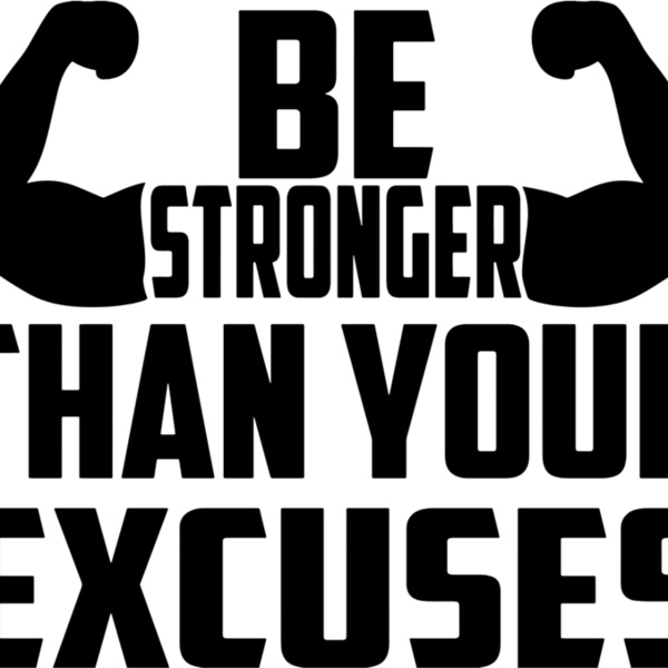 Be Stronger Than Your Excuses Thumbnail