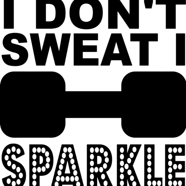 I Don t Sweat I Sparkle Thumbnail