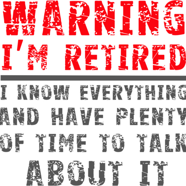 WARNING: I'm Retired Thumbnail