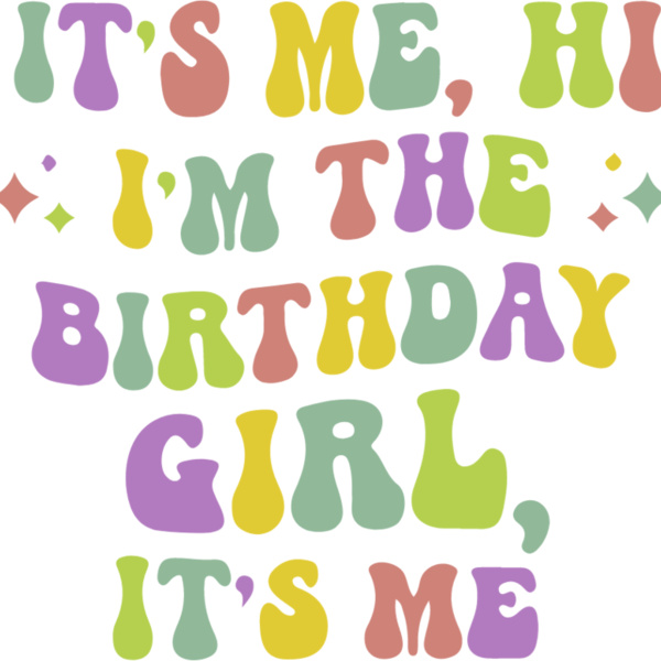 It s Me  Hi    Birthday Girl Thumbnail